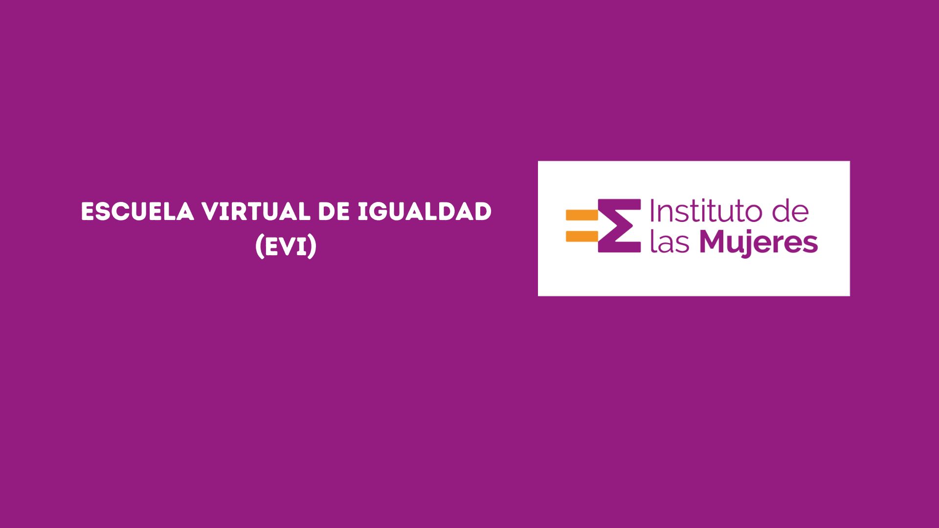 Instituto de las Mujeres. Escuela Virtual de Igualdad - Igualdad