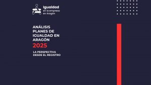 Los agentes sociales presentan el Estudio sobre los Planes de Igualdad en Aragón