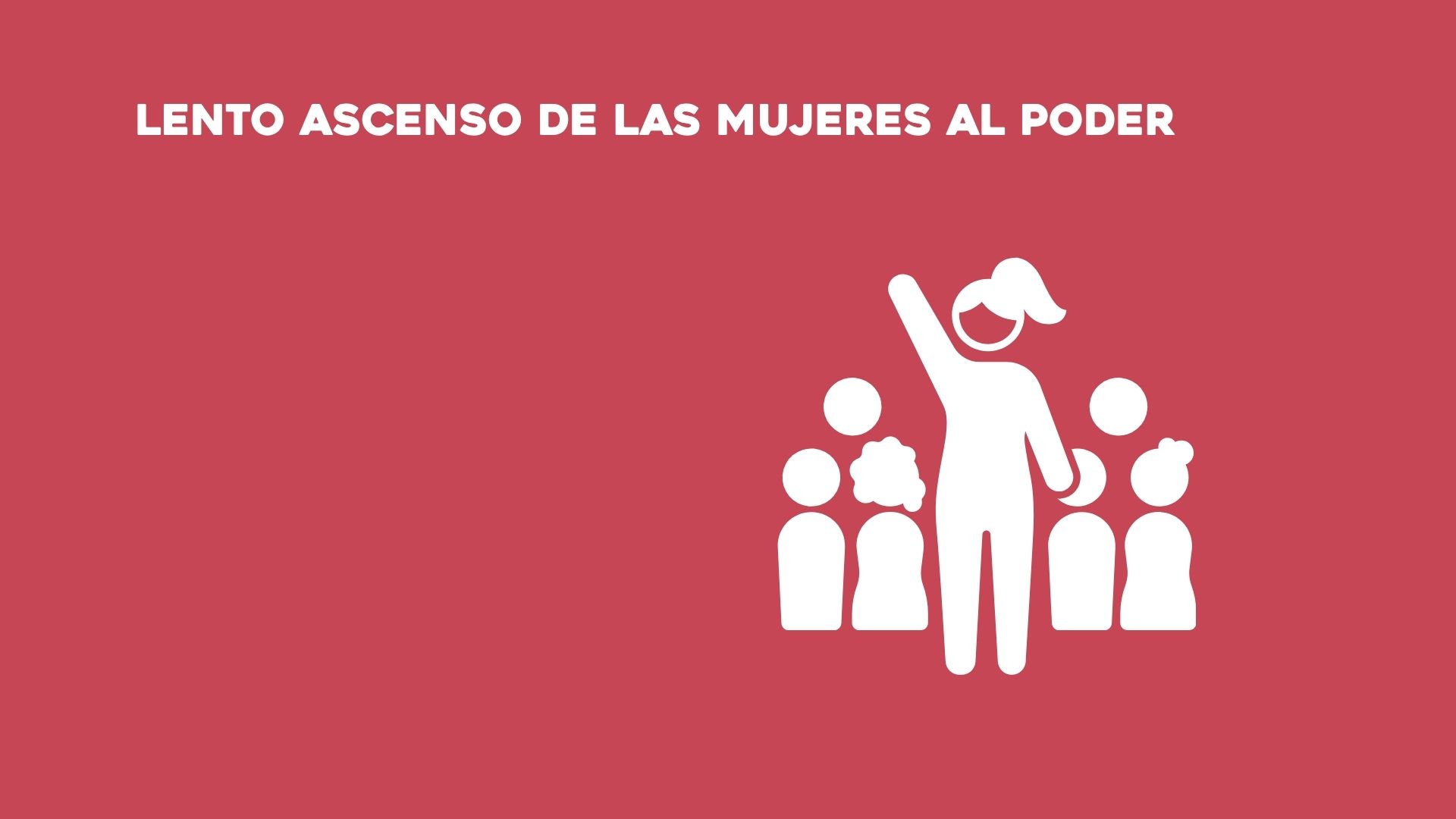 Lento ascenso de las mujeres al poder y a puestos de toma de decisiones