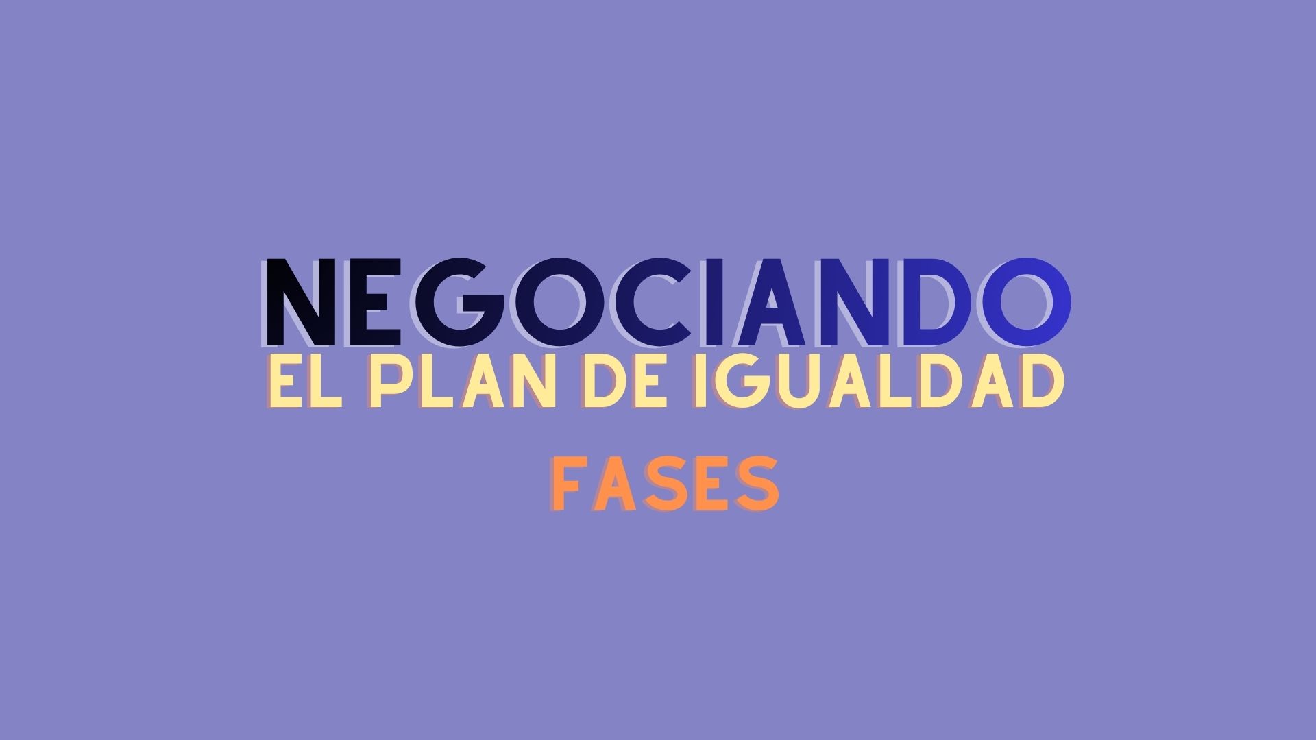 Las fases clave para la negociación del Plan de Igualdad en la empresa