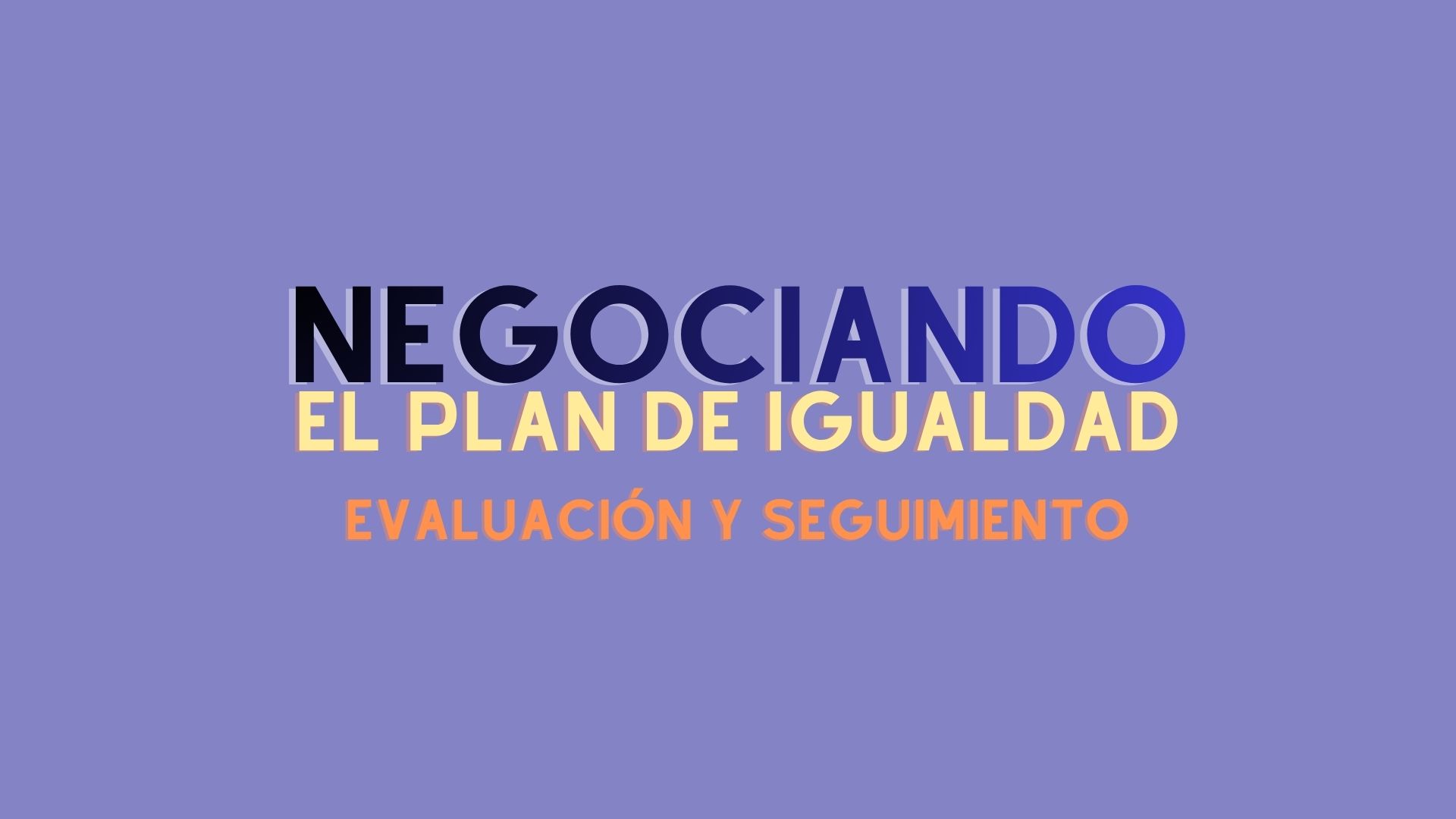 La fase de seguimiento y evaluación, esencial para garantizar la eficacia del Plan de Igualdad